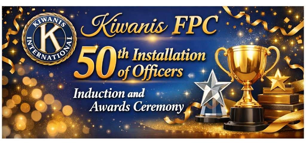 Kiwanis FPC 50th Installation of Officers Induction and Awards Ceremony